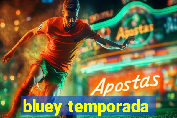 bluey temporada